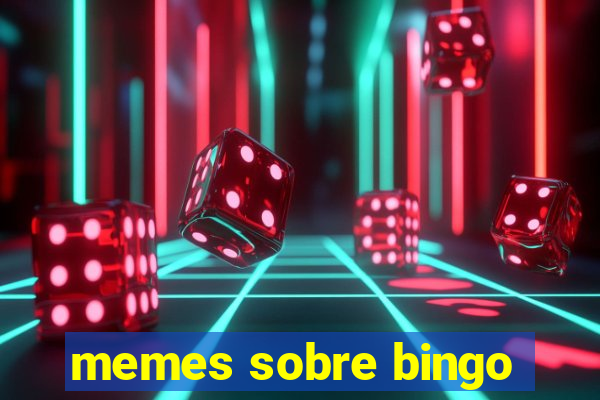 memes sobre bingo