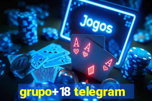 grupo+18 telegram