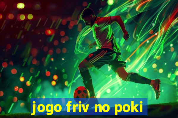 jogo friv no poki