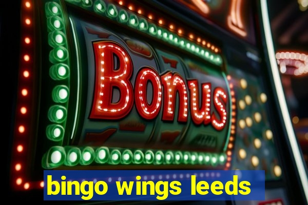 bingo wings leeds