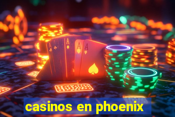 casinos en phoenix