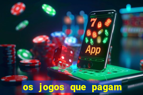 os jogos que pagam dinheiro de verdade