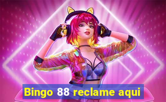 Bingo 88 reclame aqui