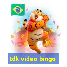 tdk video bingo