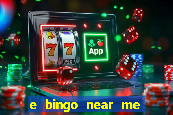 e bingo near me open now