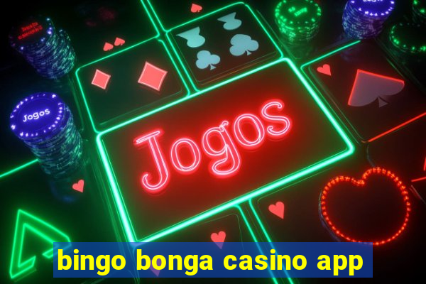 bingo bonga casino app