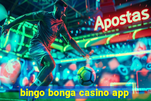 bingo bonga casino app