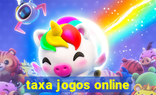 taxa jogos online