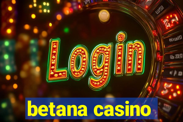 betana casino