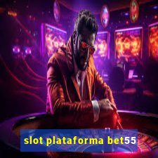 slot plataforma bet55