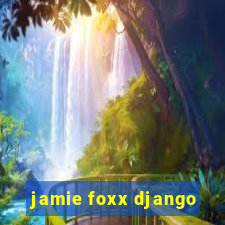 jamie foxx django