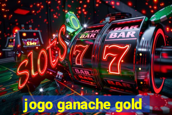 jogo ganache gold