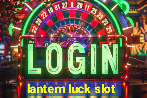 lantern luck slot