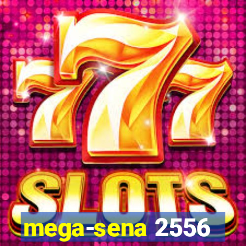 mega-sena 2556