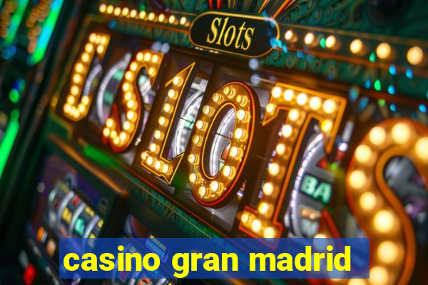 casino gran madrid