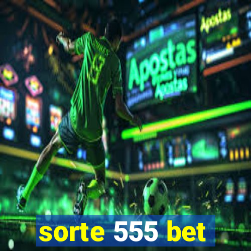 sorte 555 bet