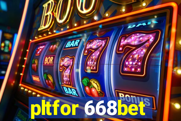 pltfor 668bet