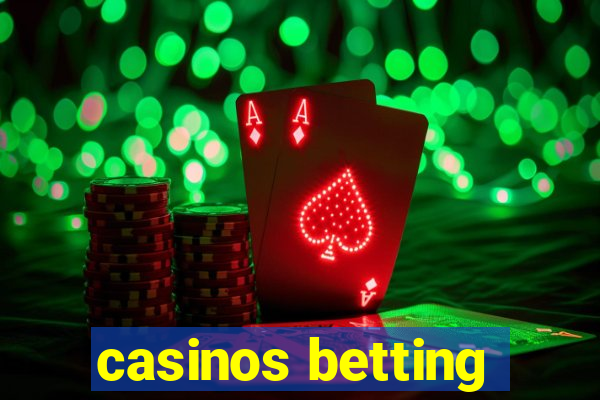 casinos betting