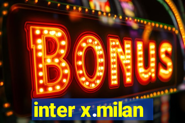 inter x.milan