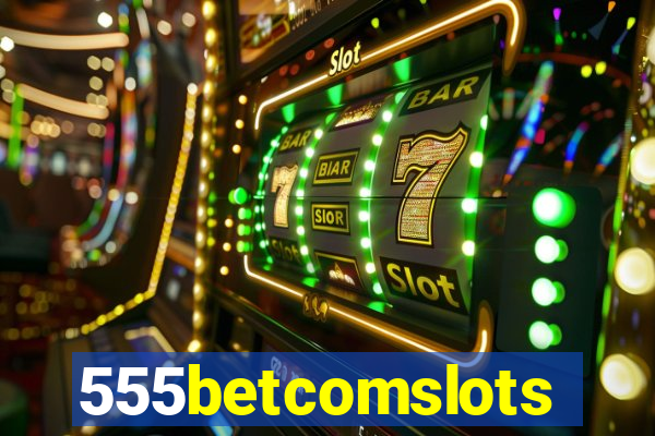 555betcomslots