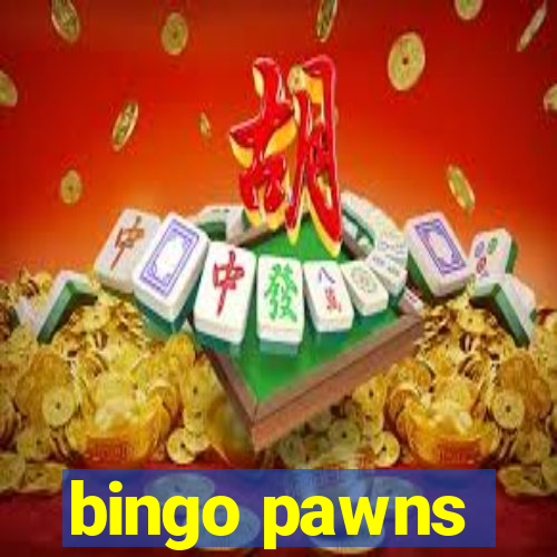 bingo pawns