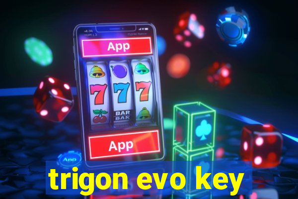 trigon evo key