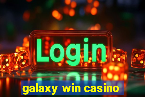 galaxy win casino