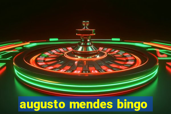 augusto mendes bingo