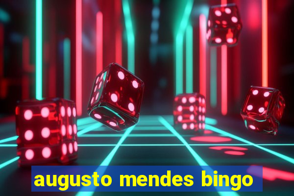 augusto mendes bingo