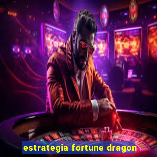 estrategia fortune dragon