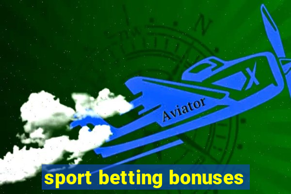 sport betting bonuses