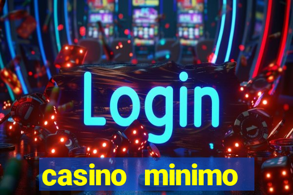 casino minimo deposito 1 euro