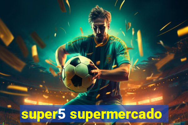 super5 supermercado