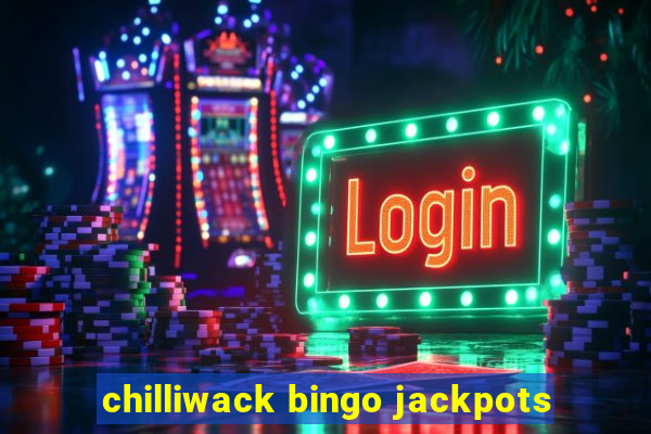 chilliwack bingo jackpots