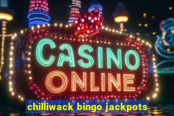 chilliwack bingo jackpots