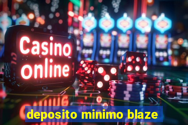 deposito minimo blaze