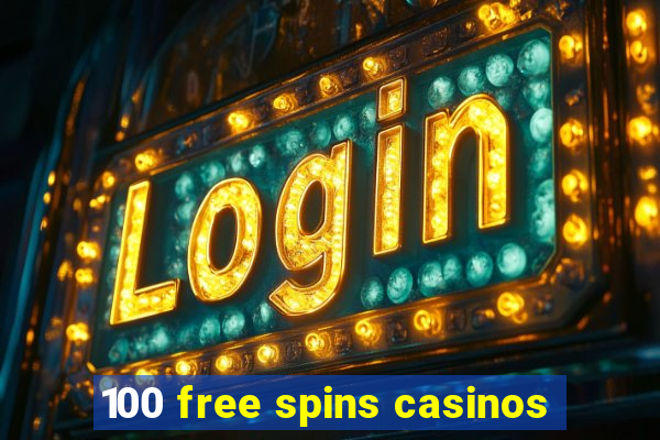 100 free spins casinos