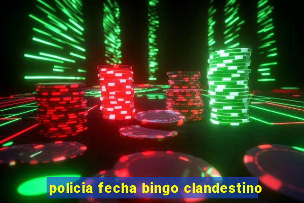 policia fecha bingo clandestino