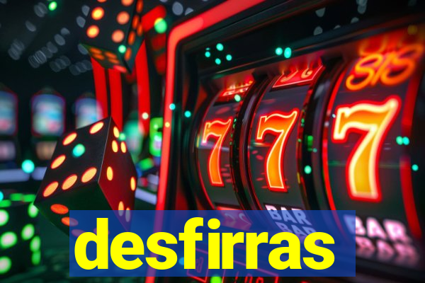 desfirras