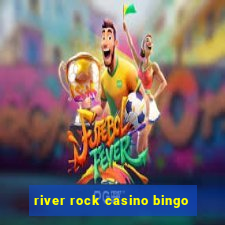 river rock casino bingo