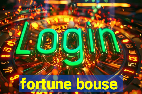 fortune bouse