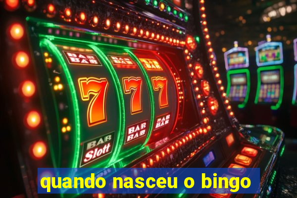 quando nasceu o bingo