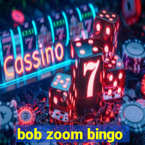 bob zoom bingo