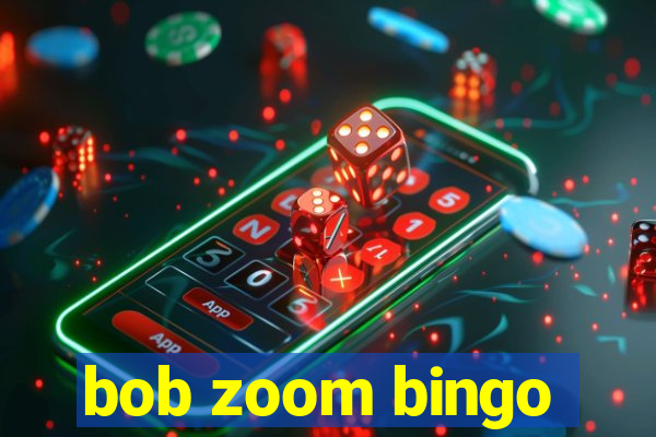 bob zoom bingo