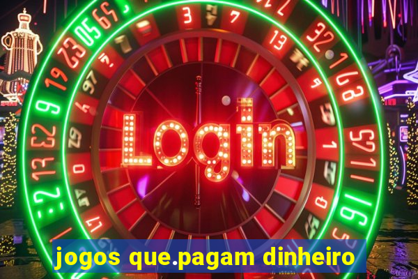 jogos que.pagam dinheiro