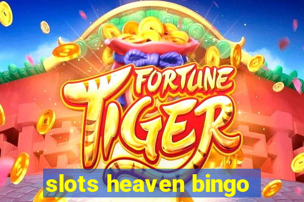 slots heaven bingo