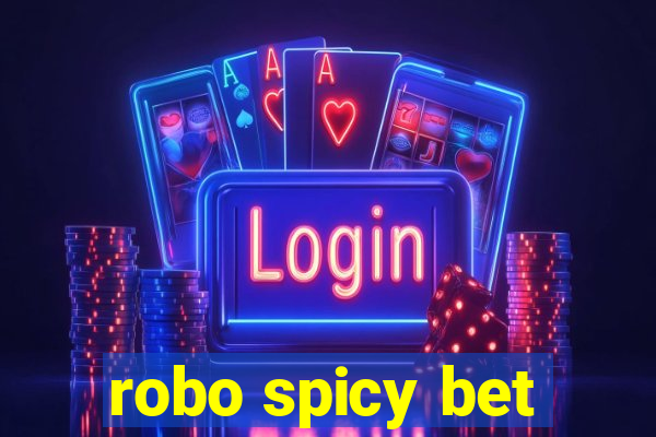 robo spicy bet