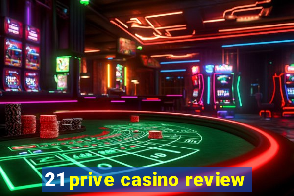 21 prive casino review