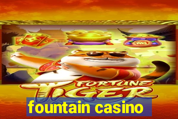 fountain casino