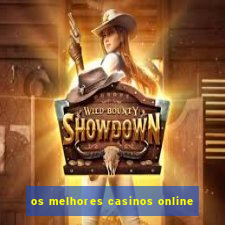 os melhores casinos online